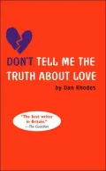 Don't Tell Me the Truth about Love