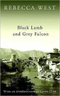 Black Lamb and Grey Falcon: A Journey Through Yugoslavia