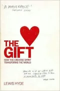 The Gift: Creativity and the Artist in the Modern World