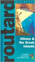 Athens and the Greek Islands : The Ultimate Food, Drink and Accommodation Guide