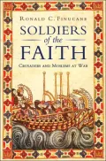 Soldiers of the Faith: Crusaders and Moslems at War