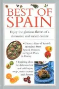 The Best of Spain : Enjoy the Glorious Flavors of a Distinctive and Varied Cuisine