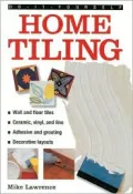 Tiling Techniques and Tips : Inspiring Ideas for Decorating Your Home with Tiles