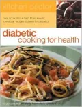 Diabetic Cooking for Health : Over 50 Nutritious High Fibre, Low-Fat, Low-Sugar Recipes Suitable for Diabetics
