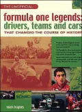 Unofficial Formula One Legends : Drivers, Teams and Cars That Changed the Course of History