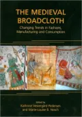 The Medieval Broadcloth: Changing Trends in Fashions, Manufacturing and Consumption