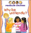 Why Be Unfriendly?