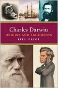 Charles Darwin: Origins and Arguments