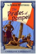 The Pirates of Pompeii: Roman Mysteries 3 (The Roman Mysteries)