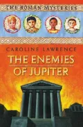 The Enemies of Jupiter: Roman Mysteries 7 (The Roman Mysteries)