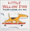 Little Yellow Dog Says Look at Me