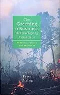 Greening of Business in Developing Countries Rhetoric, Reality, and Prospects