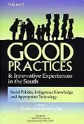 Good Practices and Innovative Experiences in the South Social Policies, Indigenous Knowledge...