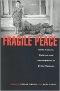 Fragile Peace : State Failure, Violence and Development in Crisis Regions