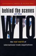 Behind the Scenes at the WTO: The Real World of International Trade Negotiations