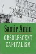 Obsolescent Capitalism: Contemporary Politics and Global Disorder
