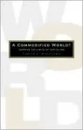 Commodified World?: Mapping the Limits of Capitalism