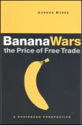 Banana Wars-the Price of Free Trade: A Caribbean Perspective