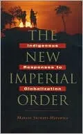 New Imperial Order: Indigenous Responses to Globalization