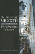 ReImagining Growth: Towards a Renewal of Development Theory