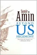 Beyond US Hegemony?: Assessing the Prospects for a Multipolar World