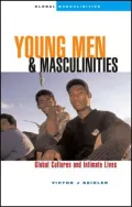 Young Men and Masculinities : Global Cultures Intimate Lives