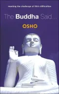 The Buddha Said...: Meeting the Challenge of Life's Difficulties