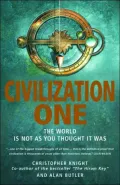 Civilization One: The World Is Not as You Thought It Was