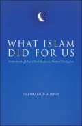 What Islam Did for Us: Understanding Islam's Contribution to Western Civilization