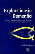 Explorations in Dementia