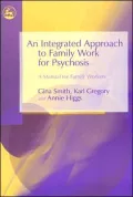 Integrated Approach to Family Work for Psychosis: A Manual for Family Workers