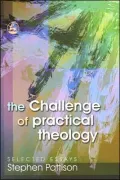 The Challenge of Practical Theology: Selected Essays