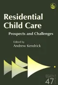 Residential Child Care Prospects and Challenges