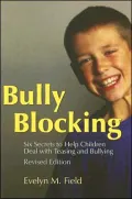 Bully Blocking: Six Secrets to Help Children Deal with Teasing and Bullying
