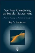 Spiritual Caregiving as Secular Sa
