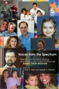 Voices from the Spectrum: Parents, Grandparents, Siblings, Friends, Helpers, and People with Autism Tell Their Stories