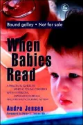 When Babies Read: A Practical Guide to Help Young Children with Hyperlexia, Asperger Syndrome and High-Functioning Autism