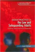 Good Practice in the Law and Safeguarding Adults: Criminal Justice and Adult Protection