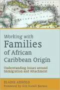 Working with Families of African Caribbean Origin: Understanding Issues around Immigration and Attachment