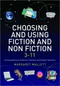 Choosing and Using Fiction and Non-Fiction 3-11: A Comprehensive Guide for Teachers and Student Teachers