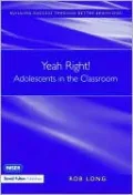 Yeah Right! Adolescents in the Classroom