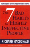 The 7 Bad Habits of Highly Ineffective People
