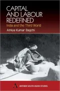 Capital and Labour Redefined (South Asian Studies Series): India and the Third World