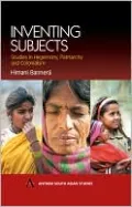 Inventing Subjects (South Asian Studies Series): Students in Hegemony, Patriarchy and Colonialism