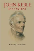 John Keble in Context (Anthem Nineteenth Century Studies Series)