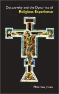 Dostoevsky And The Dynamics Of Religious Experience