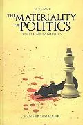 Materiality of Politics Essays on Law, Violence and the State