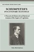 Schumpeter's Evolutionary Economics: A Theoretical, Historical and Statistical Analysis of t...