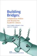 Building Bridges : Collaboration Within and Beyond the Academic Library