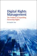 Digital Rights Management : The Problem of Expanding Ownership Rights